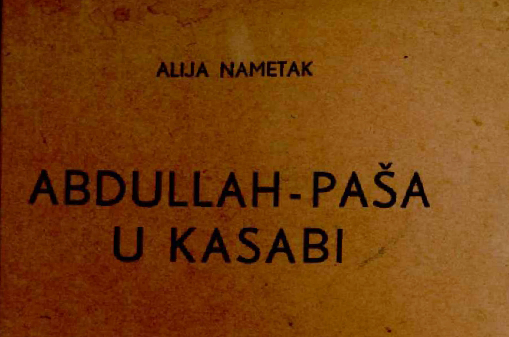Abdullah-paša u kasabi : komedija u 3 čina / Alija Nametak