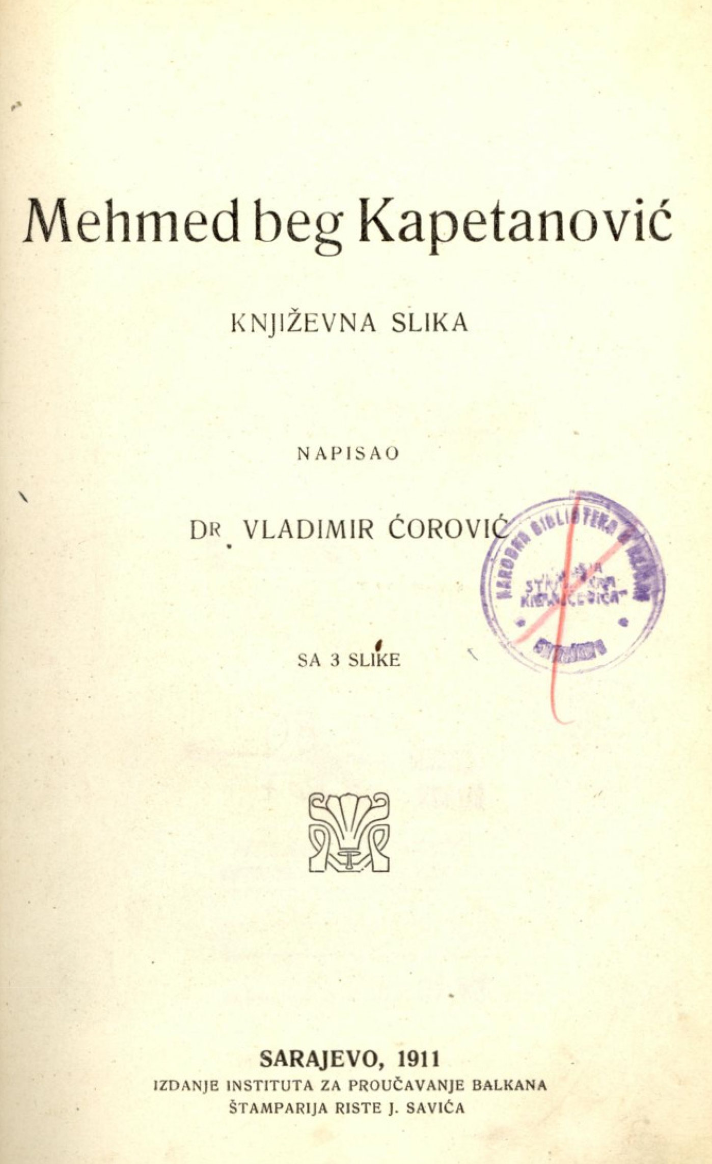 Mehmed beg Kapetanović : sa 3 slike / napisao Vladimir Ćorović