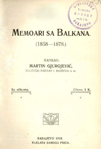 Memoari sa Balkana : (1858-1878) / Martin Gjurgjević